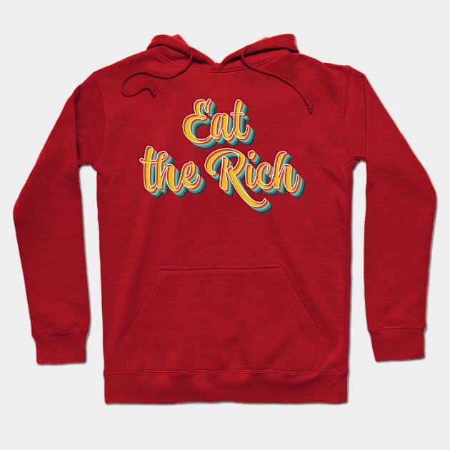 Eat The Rich Hoodie by n23tees